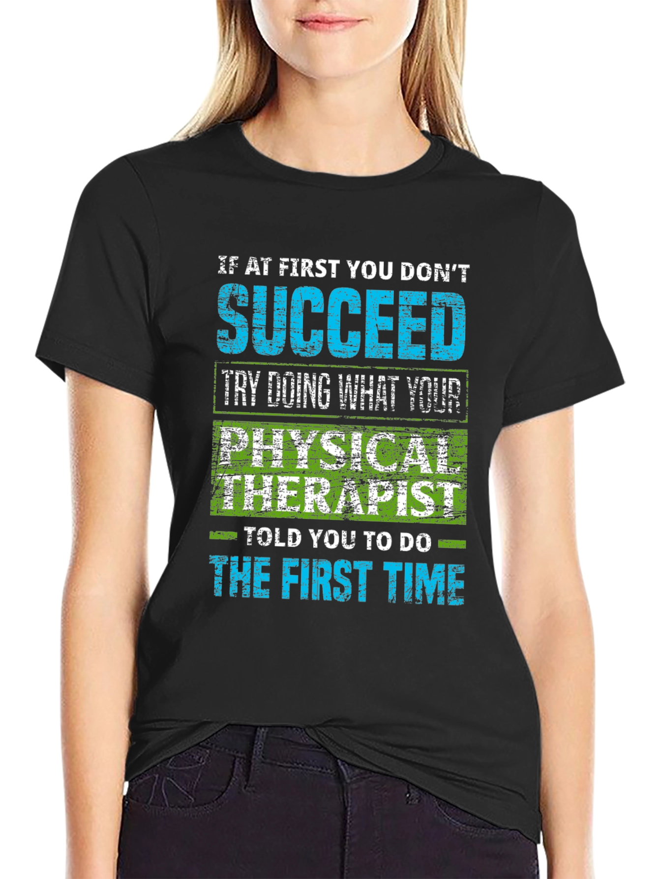 Physical Therapist Humor T-Shirt - Sarcastic Quote