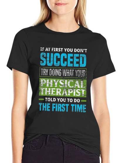 Physical Therapist Humor T-Shirt - Sarcastic Quote