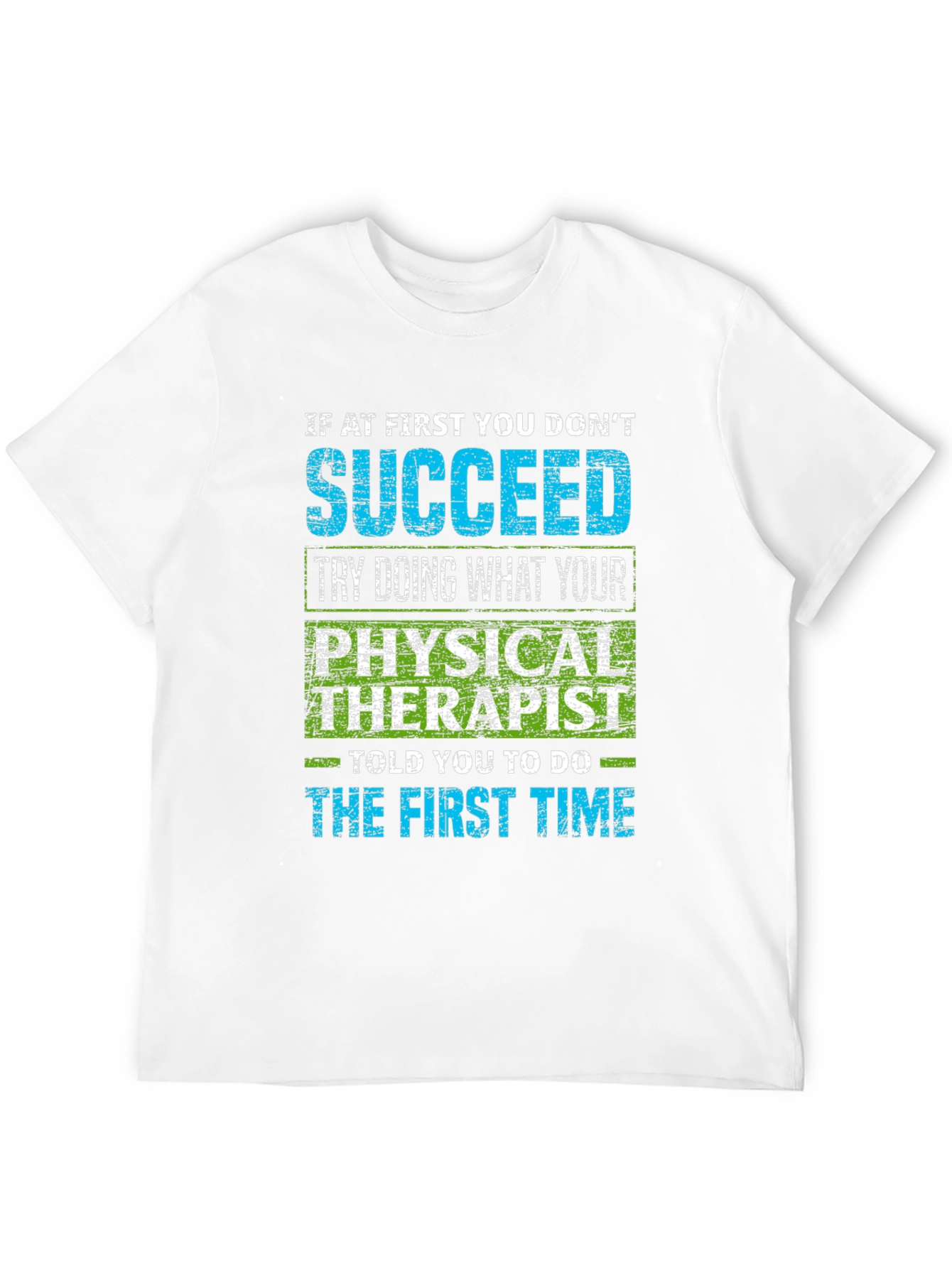 Physical Therapist Humor T-Shirt - Sarcastic Quote
