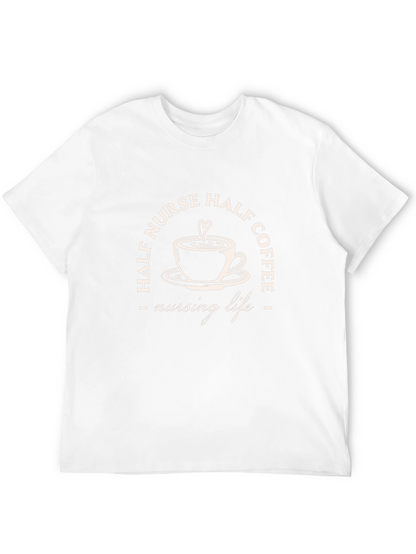 Half Nurse Half Coffee T-Shirt - Nursing Life Tee
