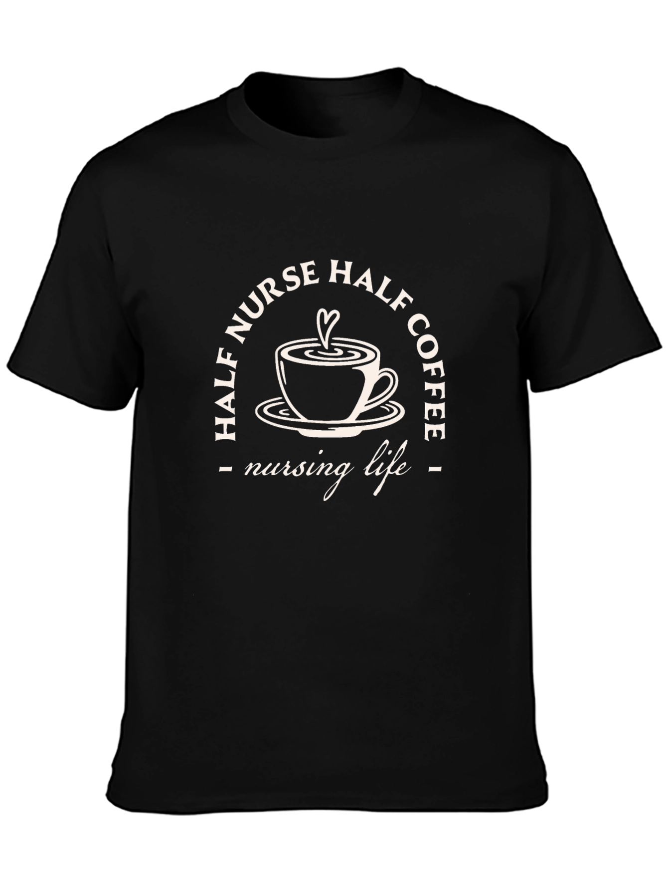 Half Nurse Half Coffee T-Shirt - Nursing Life Tee