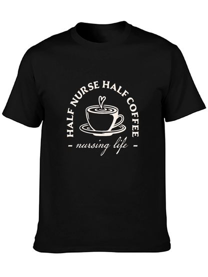 Half Nurse Half Coffee T-Shirt - Nursing Life Tee