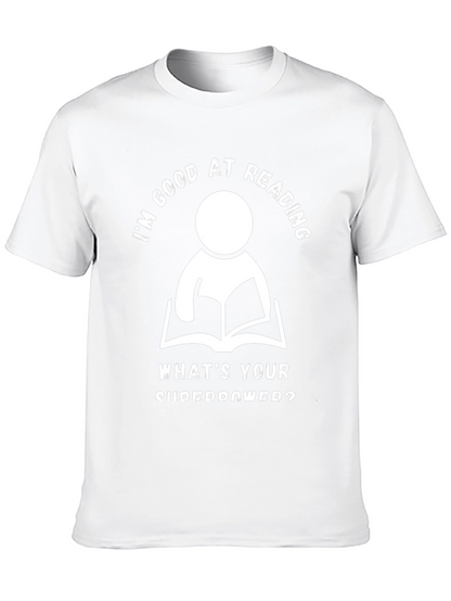 Im Good At Reading T-Shirt - Superpower Graphic Tee