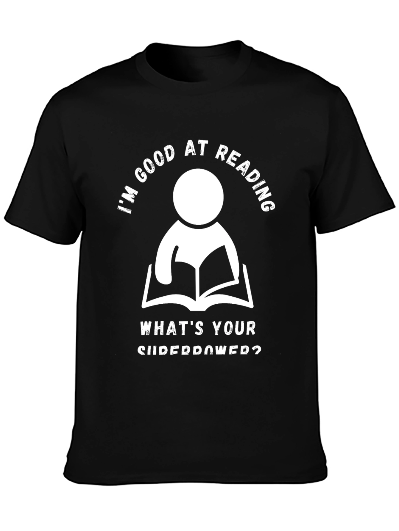 Im Good At Reading T-Shirt - Superpower Graphic Tee