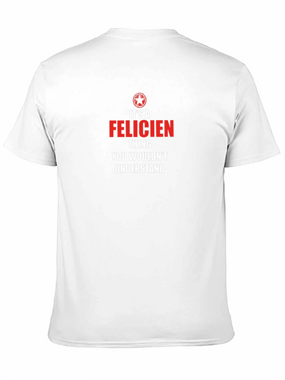 Its a Felicien Thing T-Shirt