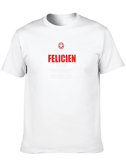 Its a Felicien Thing T-Shirt