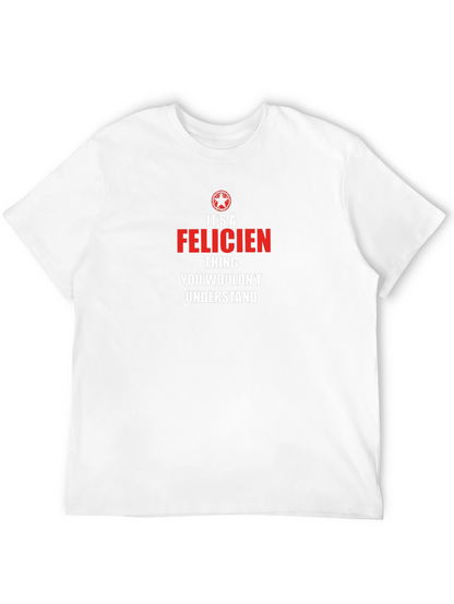 Its a Felicien Thing T-Shirt