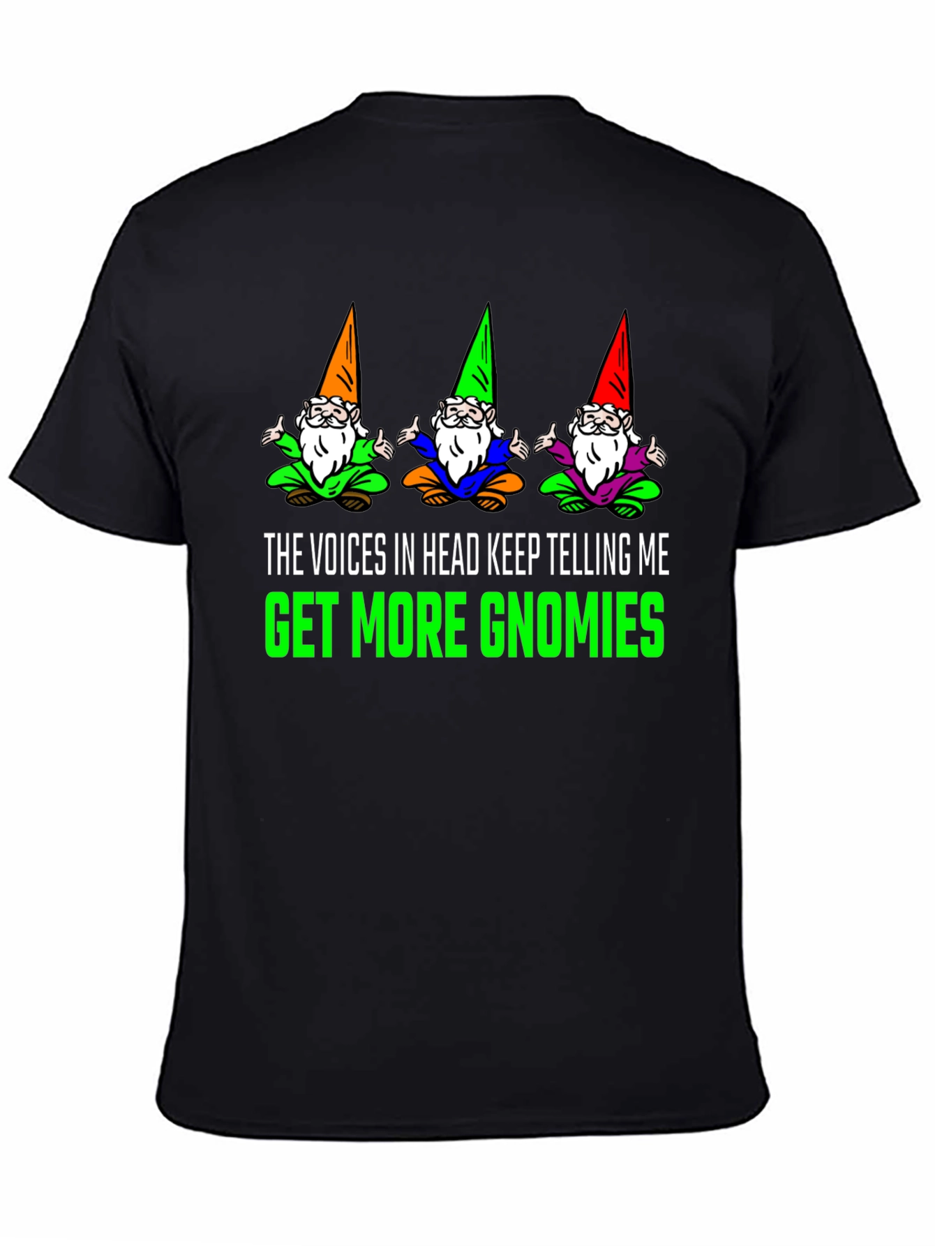 Get More Gnomies Funny Graphic T-Shirt