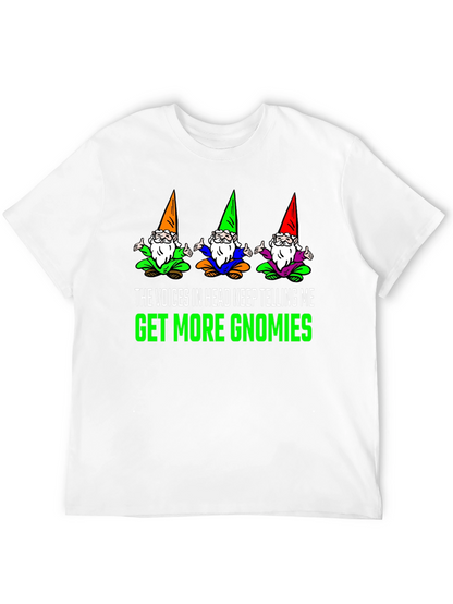 Get More Gnomies Funny Graphic T-Shirt