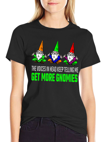 Get More Gnomies Funny Graphic T-Shirt