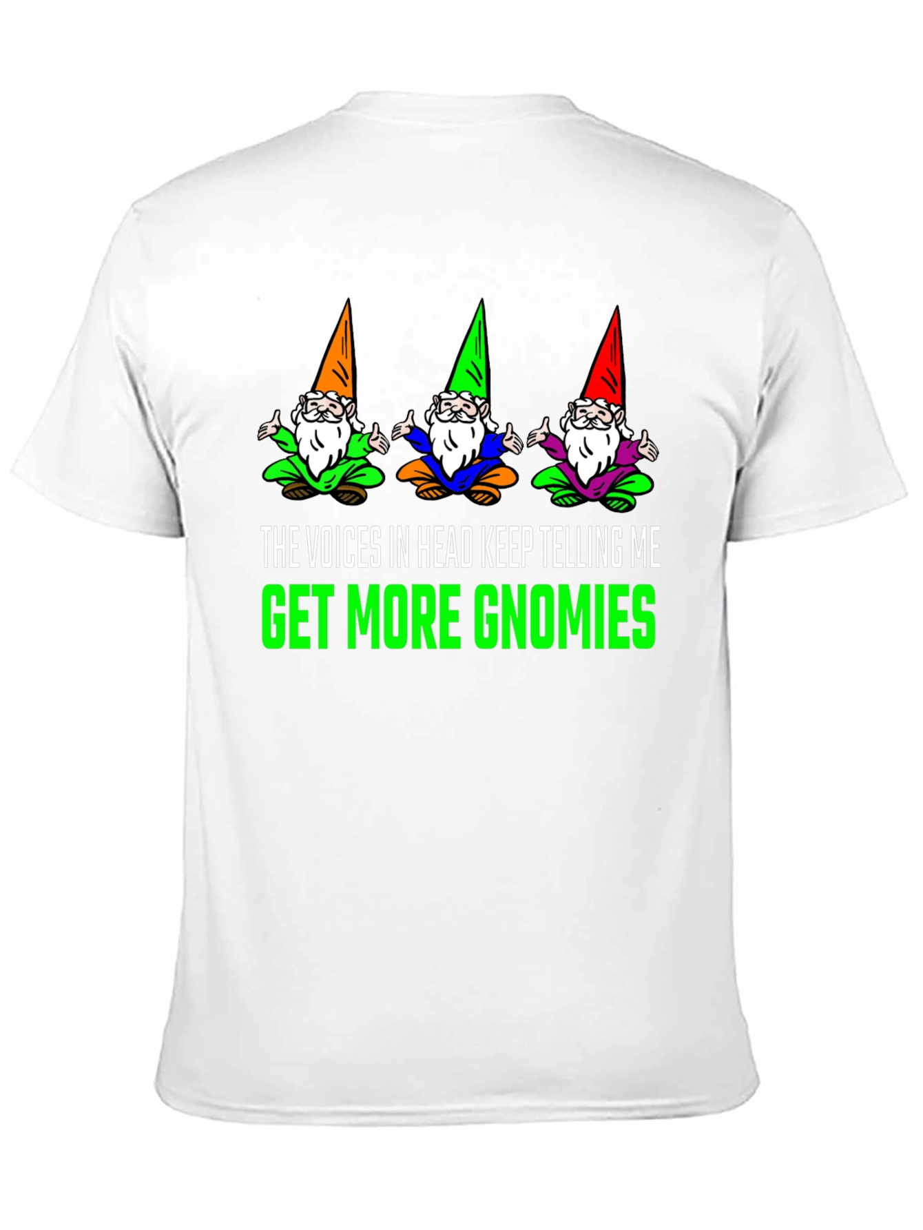 Get More Gnomies Funny Graphic T-Shirt