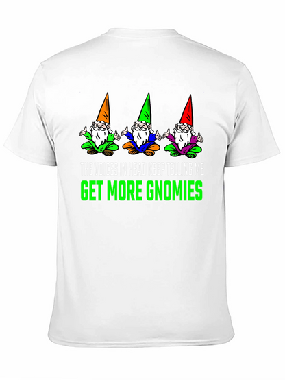Get More Gnomies Funny Graphic T-Shirt