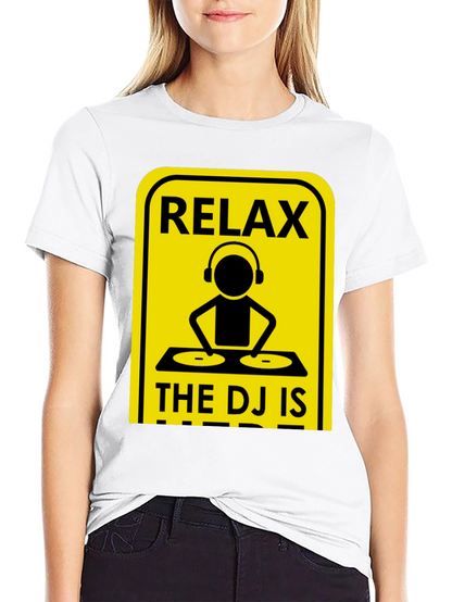 Relax The DJ Is Here Graphic Tee