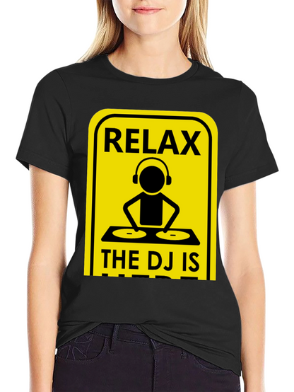 Relax The DJ Is Here Graphic Tee