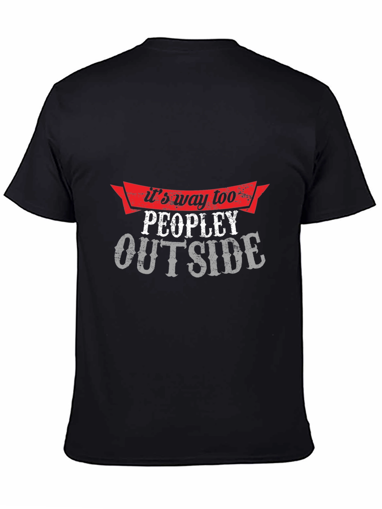 Its Way Too Peopley Outside Graphic Tee