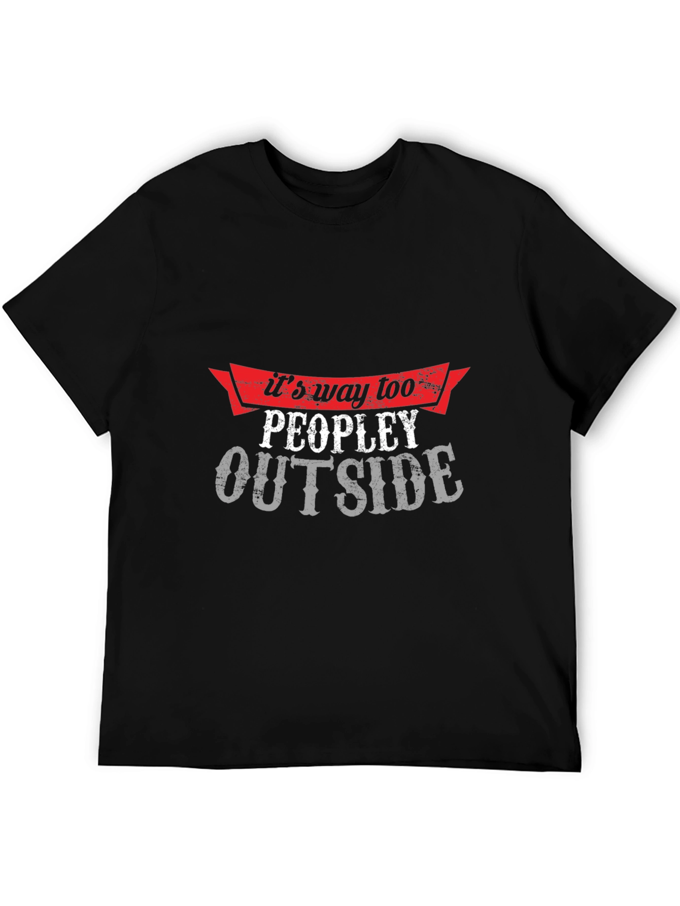 Its Way Too Peopley Outside Graphic Tee