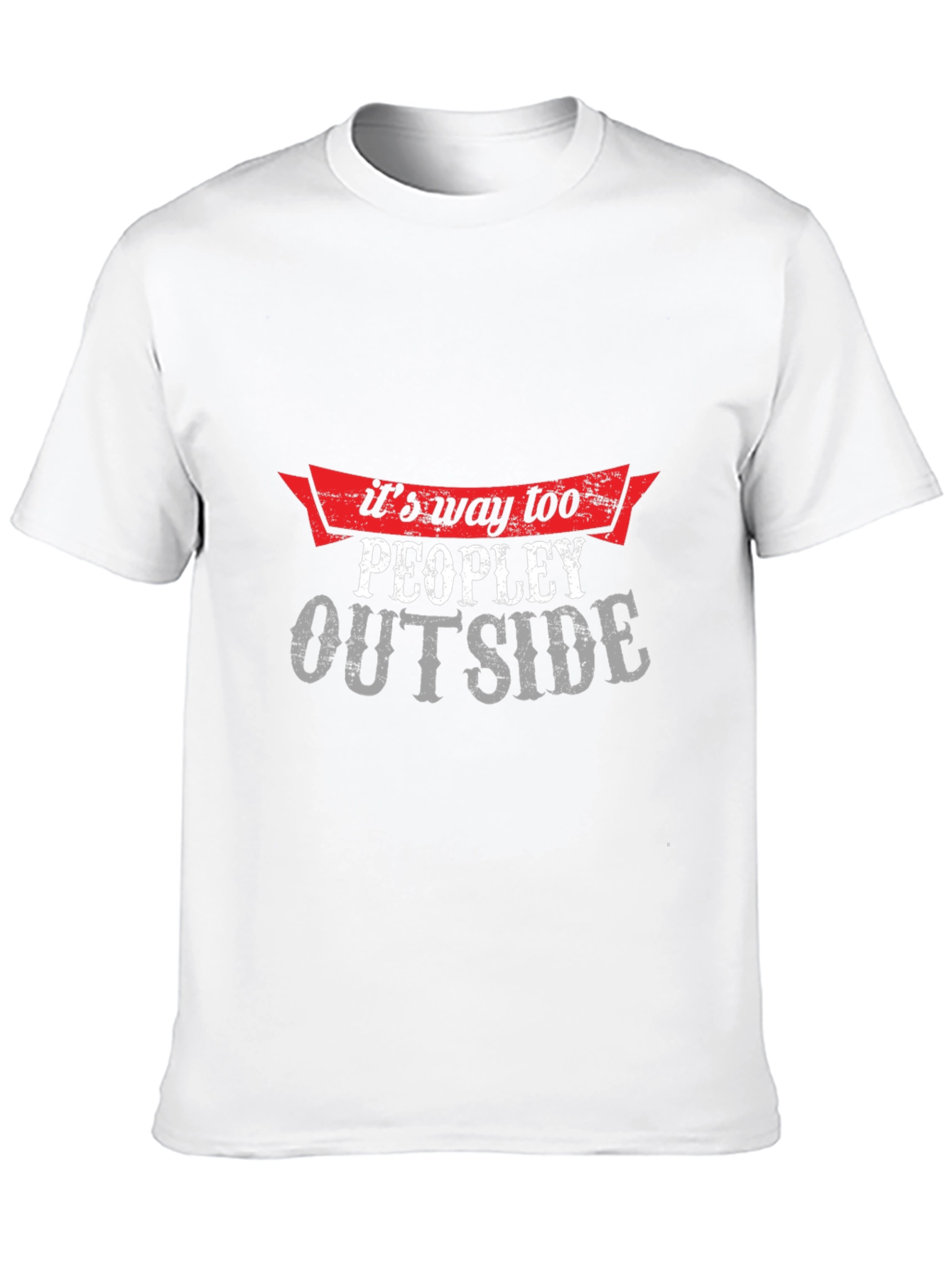 Its Way Too Peopley Outside Graphic Tee