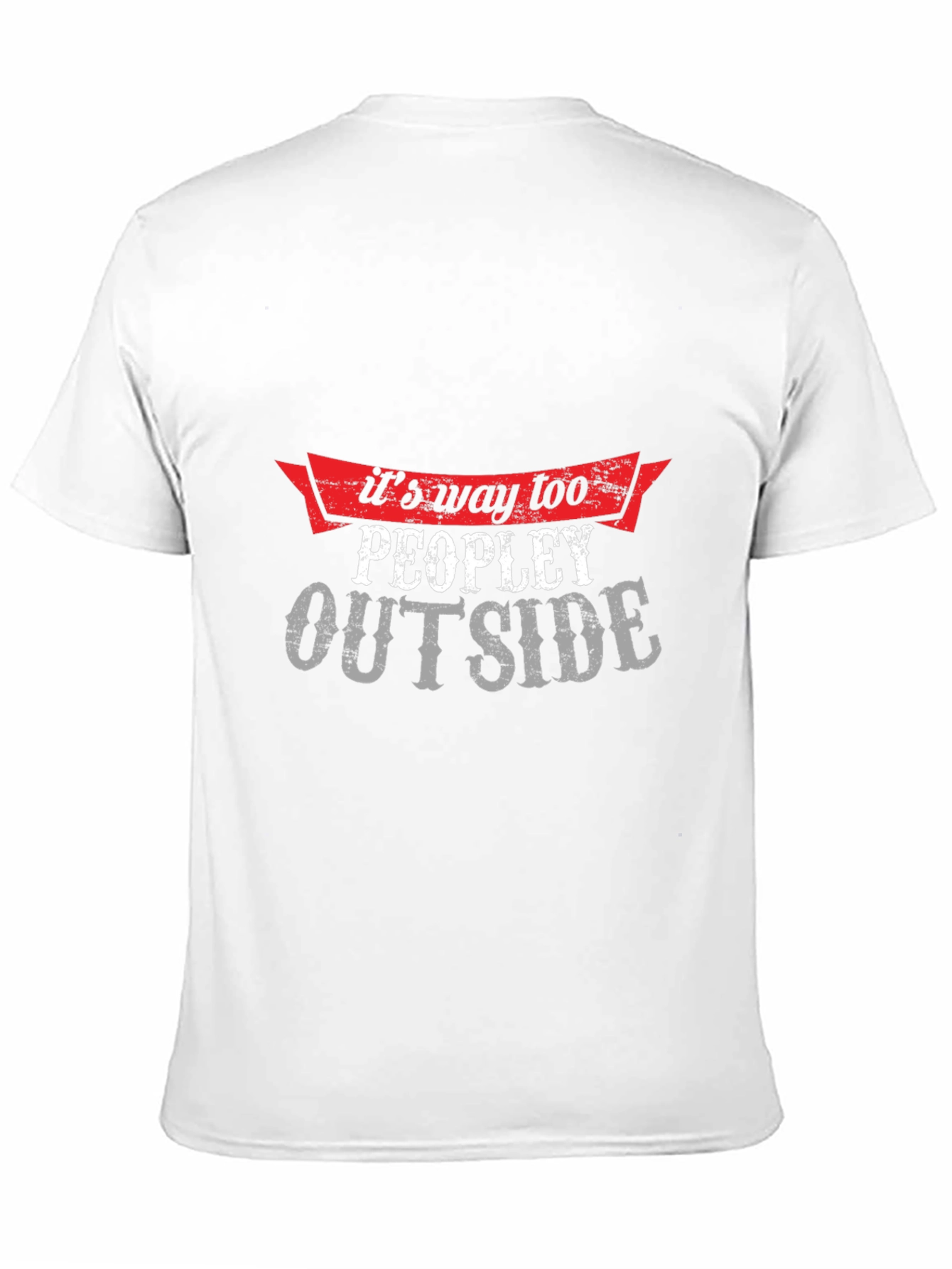 Its Way Too Peopley Outside Graphic Tee