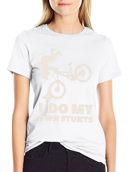 I Do My Own Stunts T-Shirt