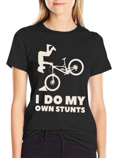 I Do My Own Stunts T-Shirt