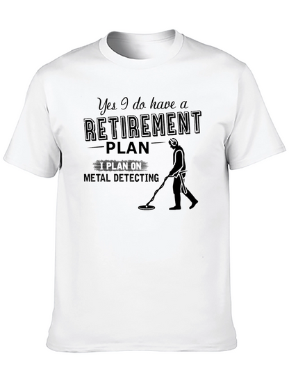 Retirement Plan Metal Detecting Black T-Shirt