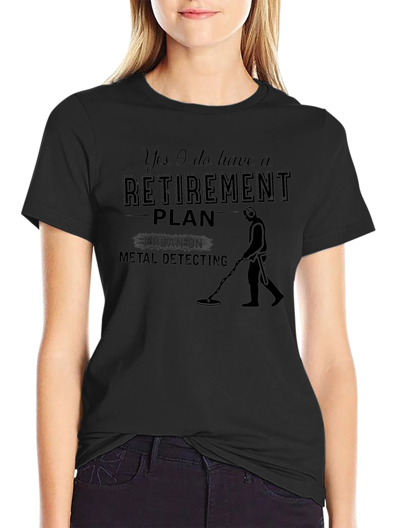 Retirement Plan Metal Detecting Black T-Shirt