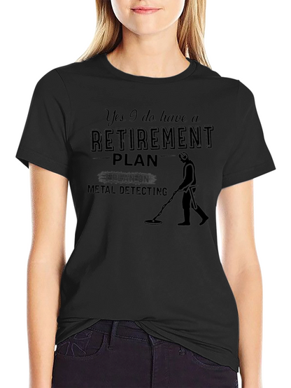 Retirement Plan Metal Detecting Black T-Shirt