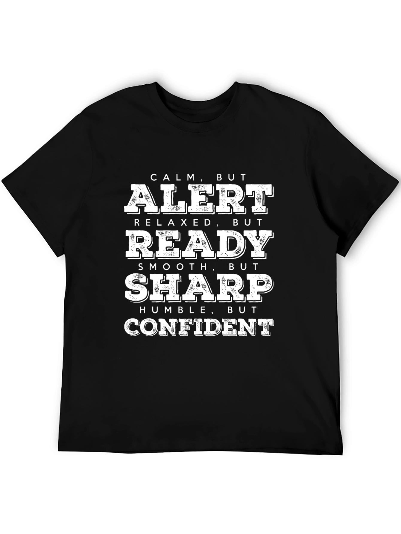 Calm Alert Ready Sharp Confident Graphic Tee