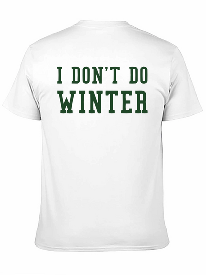 I Dont Do Winter Graphic Tee