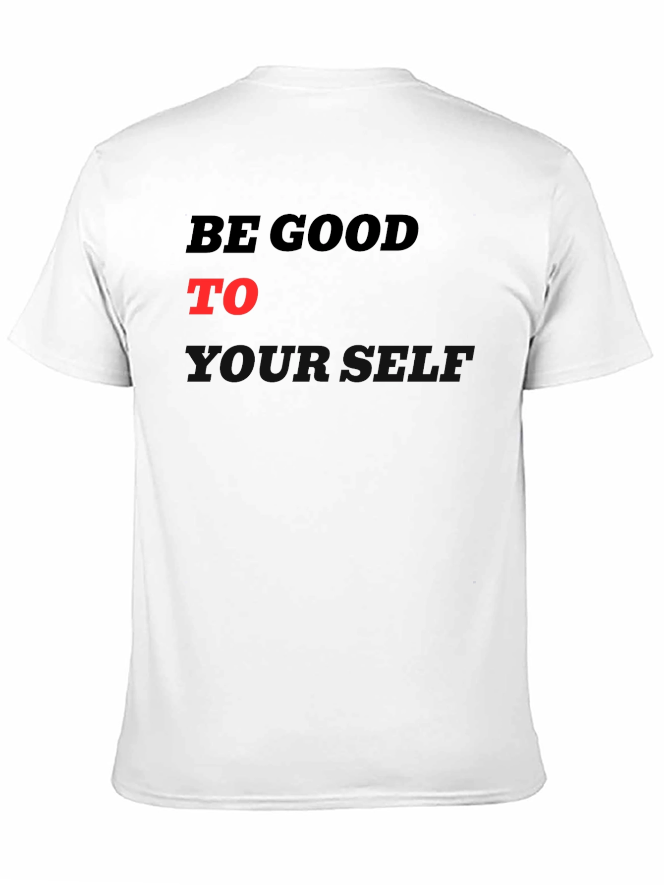 Be Good To Yourself Graphic T-Shirt