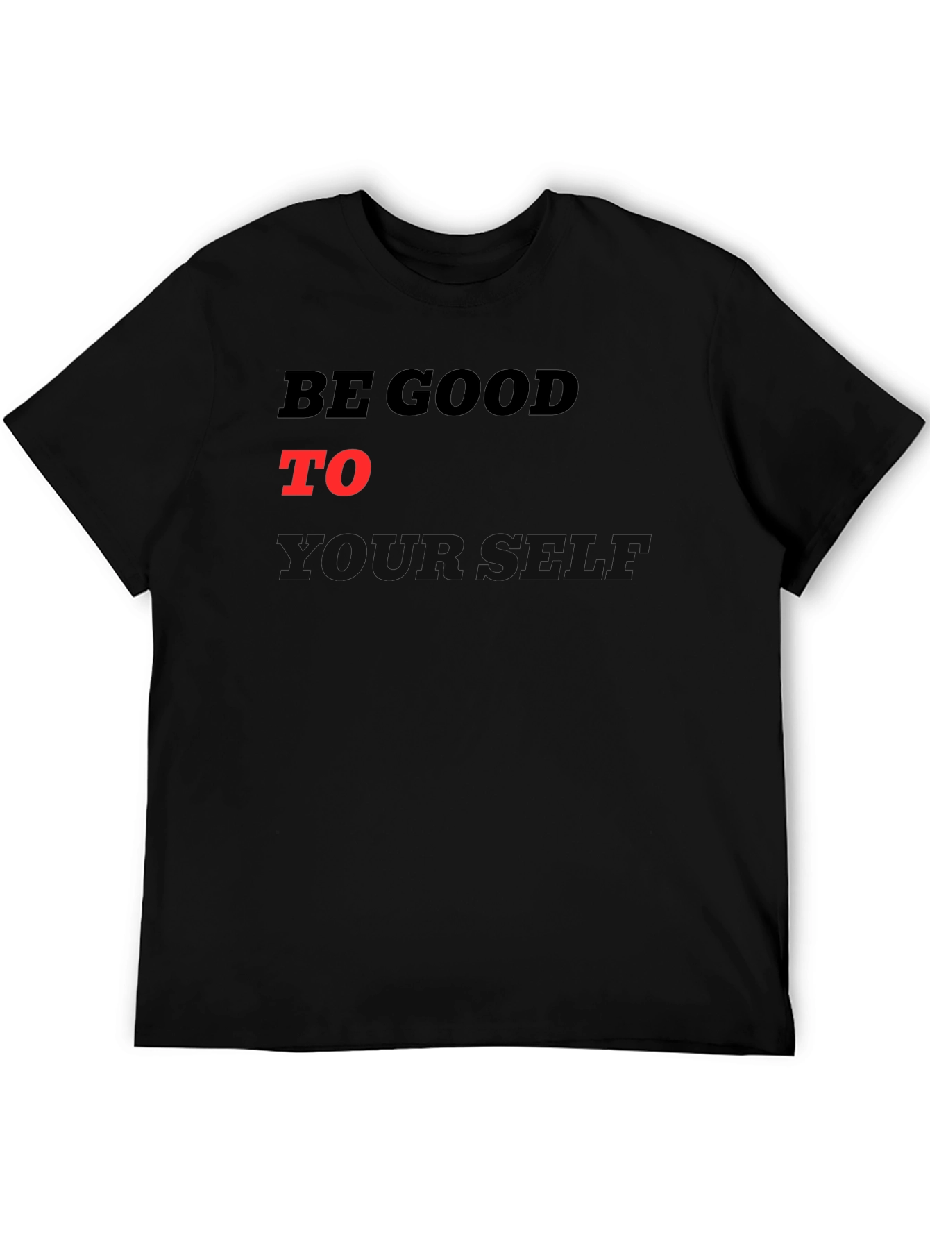 Be Good To Yourself Graphic T-Shirt