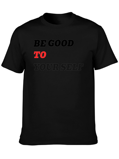 Be Good To Yourself Graphic T-Shirt