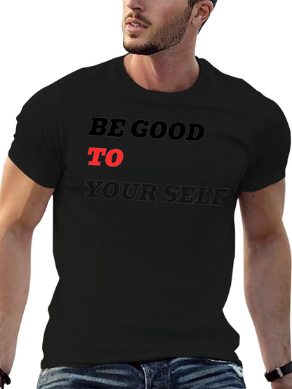 Be Good To Yourself Graphic T-Shirt