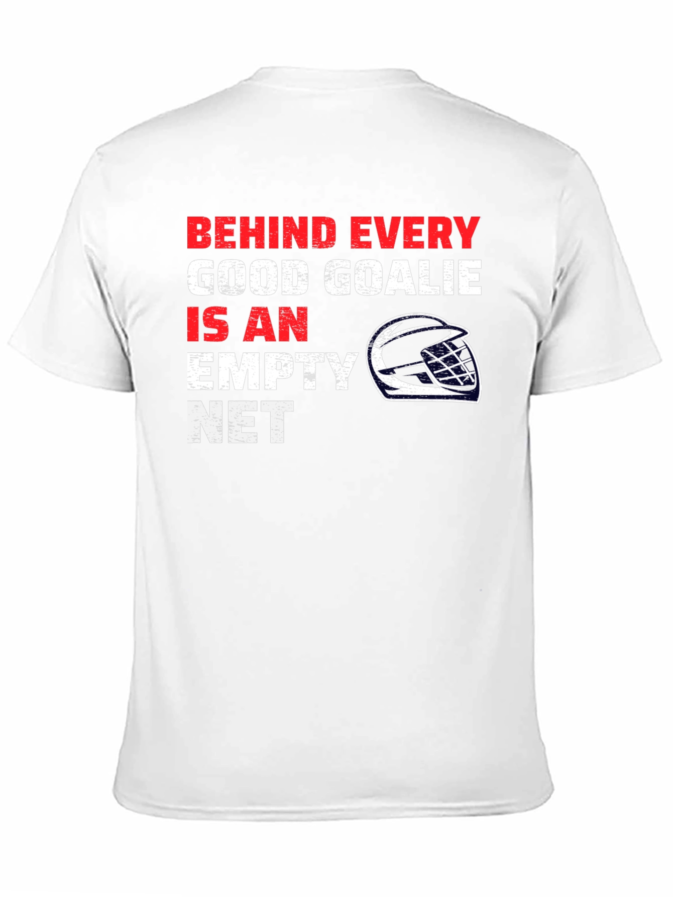 Hockey Goalie T-Shirt - Behind Every Good Goalie