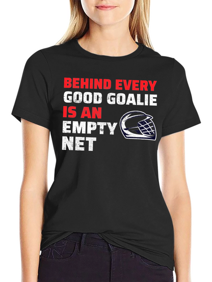 Hockey Goalie T-Shirt - Behind Every Good Goalie