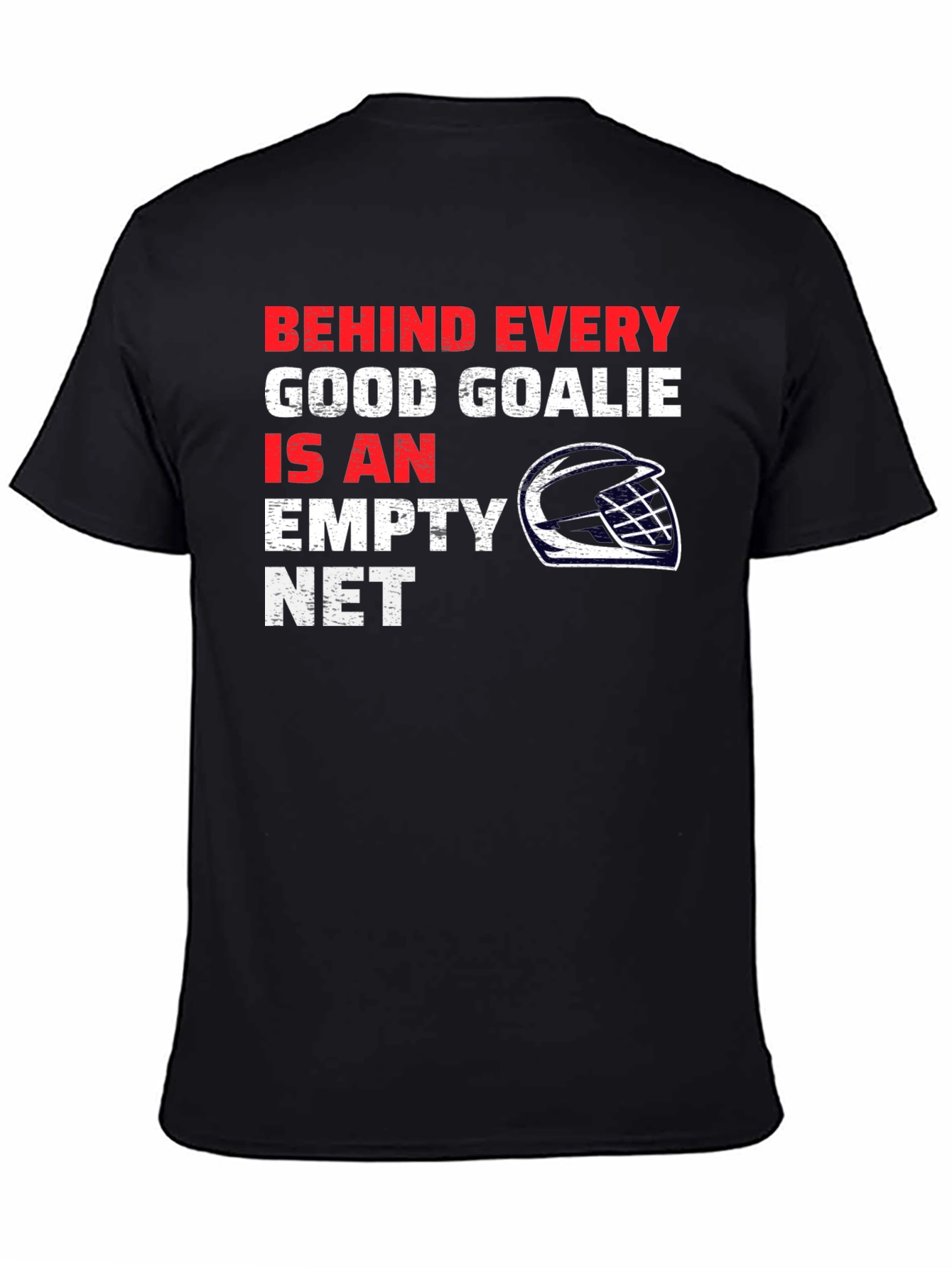 Hockey Goalie T-Shirt - Behind Every Good Goalie