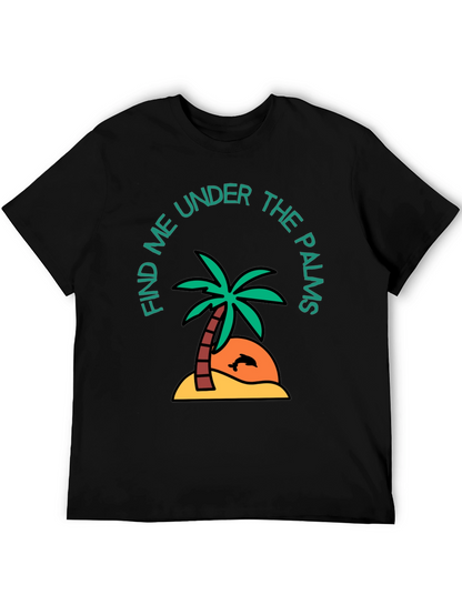 Find Me Under the Palms Graphic T-Shirt