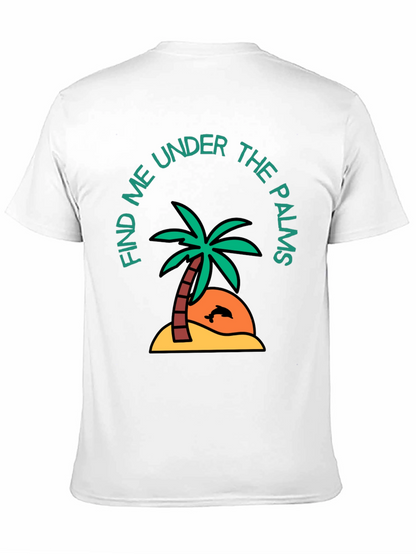 Find Me Under the Palms Graphic T-Shirt