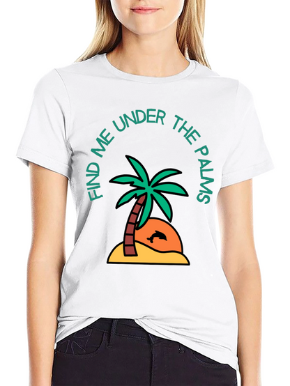 Find Me Under the Palms Graphic T-Shirt