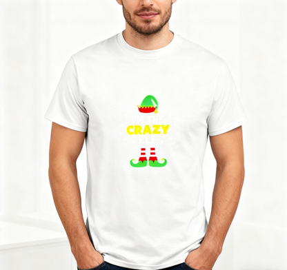 I’m The Crazy Elf Christmas T-Shirt - 100% Cotton, Festive & Playful Tee for Holiday Gatherings & Casual Daily Wear