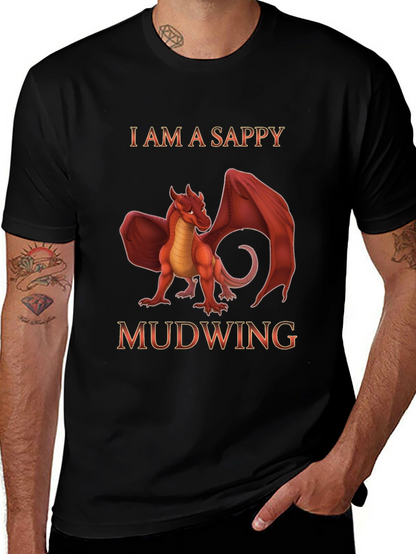 I am a Sappy Mudwing Dragon T-Shirt