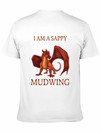 I am a Sappy Mudwing Dragon T-Shirt