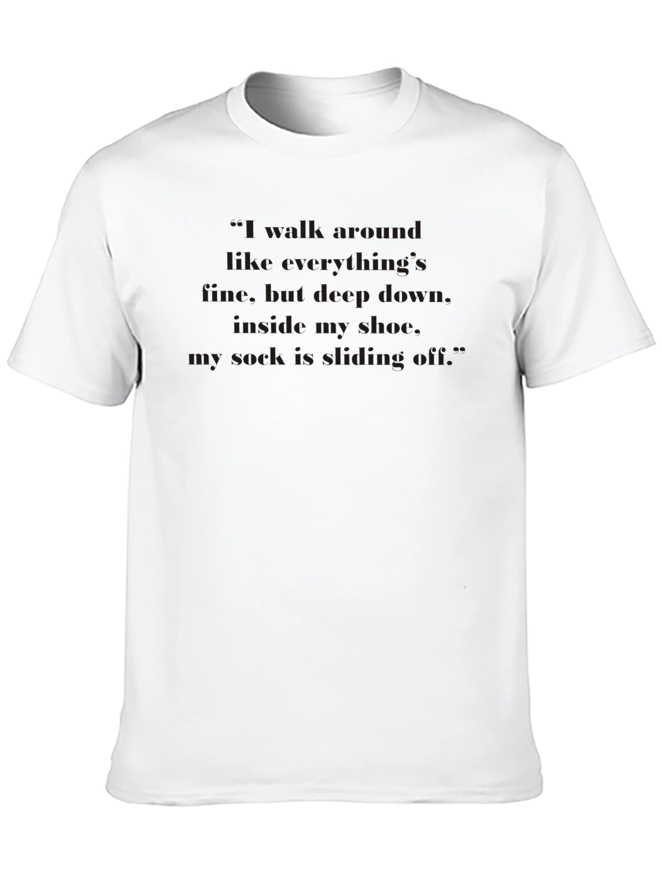 Funny Sock Sliding Off Quote T-Shirt