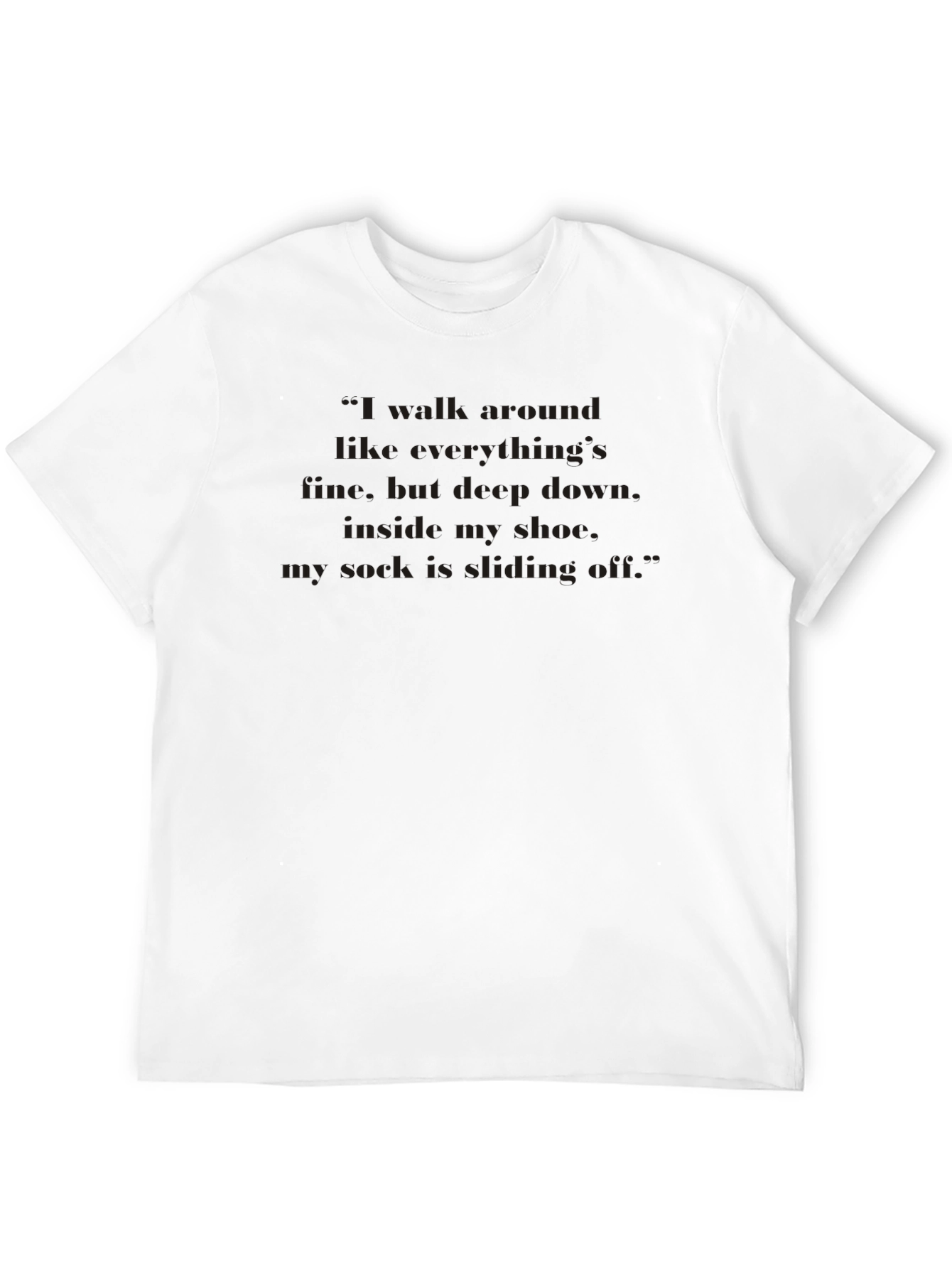 Funny Sock Sliding Off Quote T-Shirt