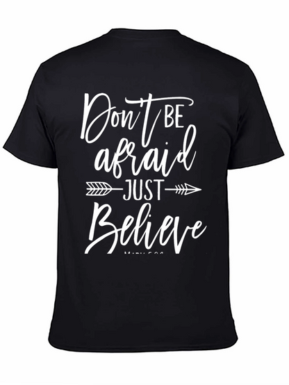 Faith-Based Graphic Tee: Dont Be Afraid Just Believe