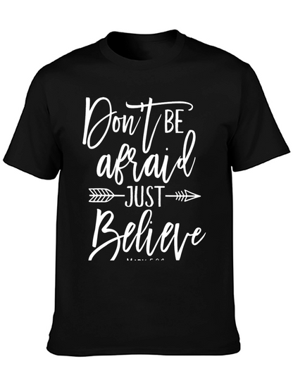 Faith-Based Graphic Tee: Dont Be Afraid Just Believe