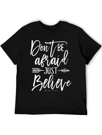 Faith-Based Graphic Tee: Dont Be Afraid Just Believe