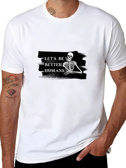 Lets Be Better Humans Skeleton Graphic Tee