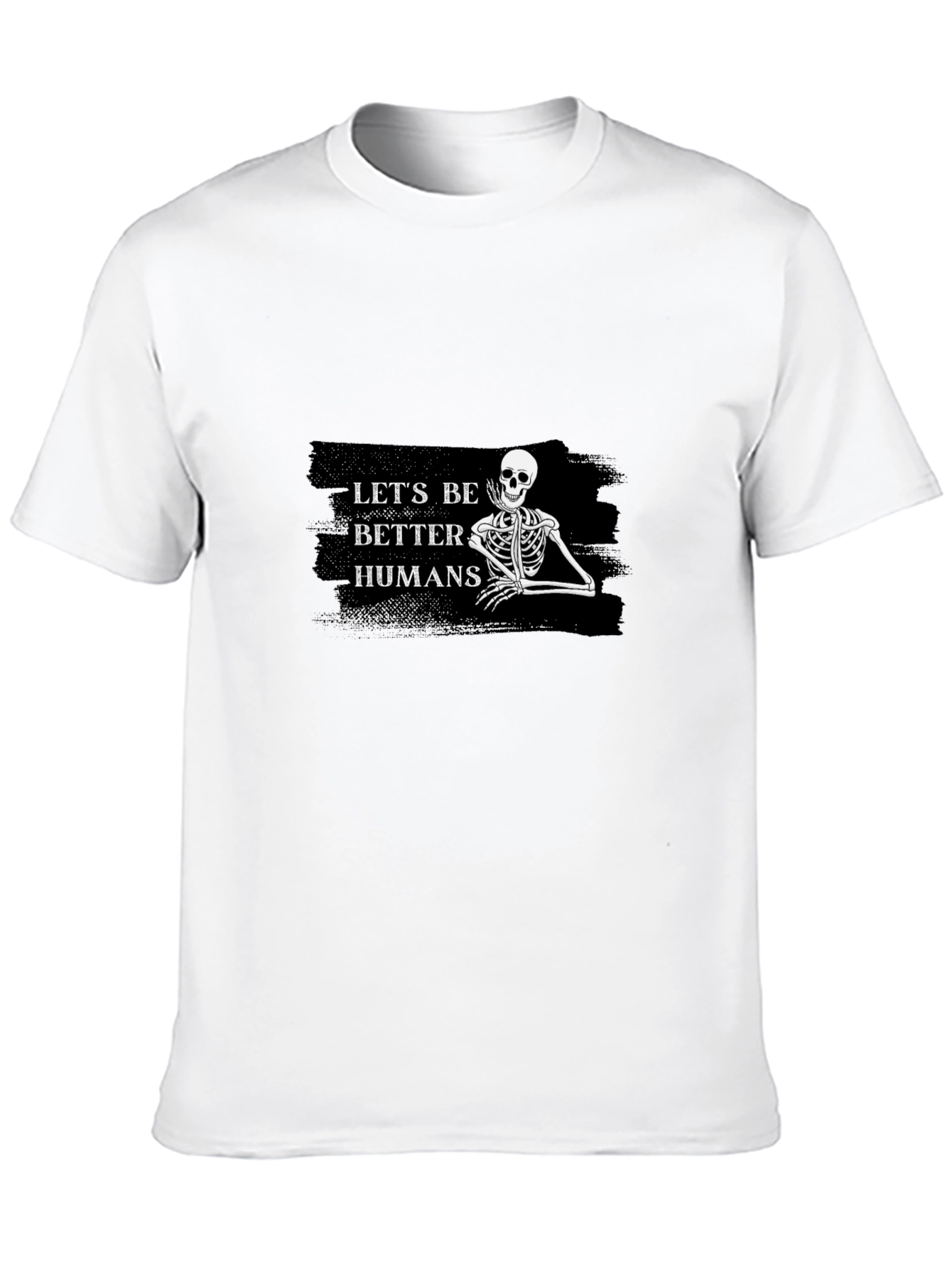Lets Be Better Humans Skeleton Graphic Tee