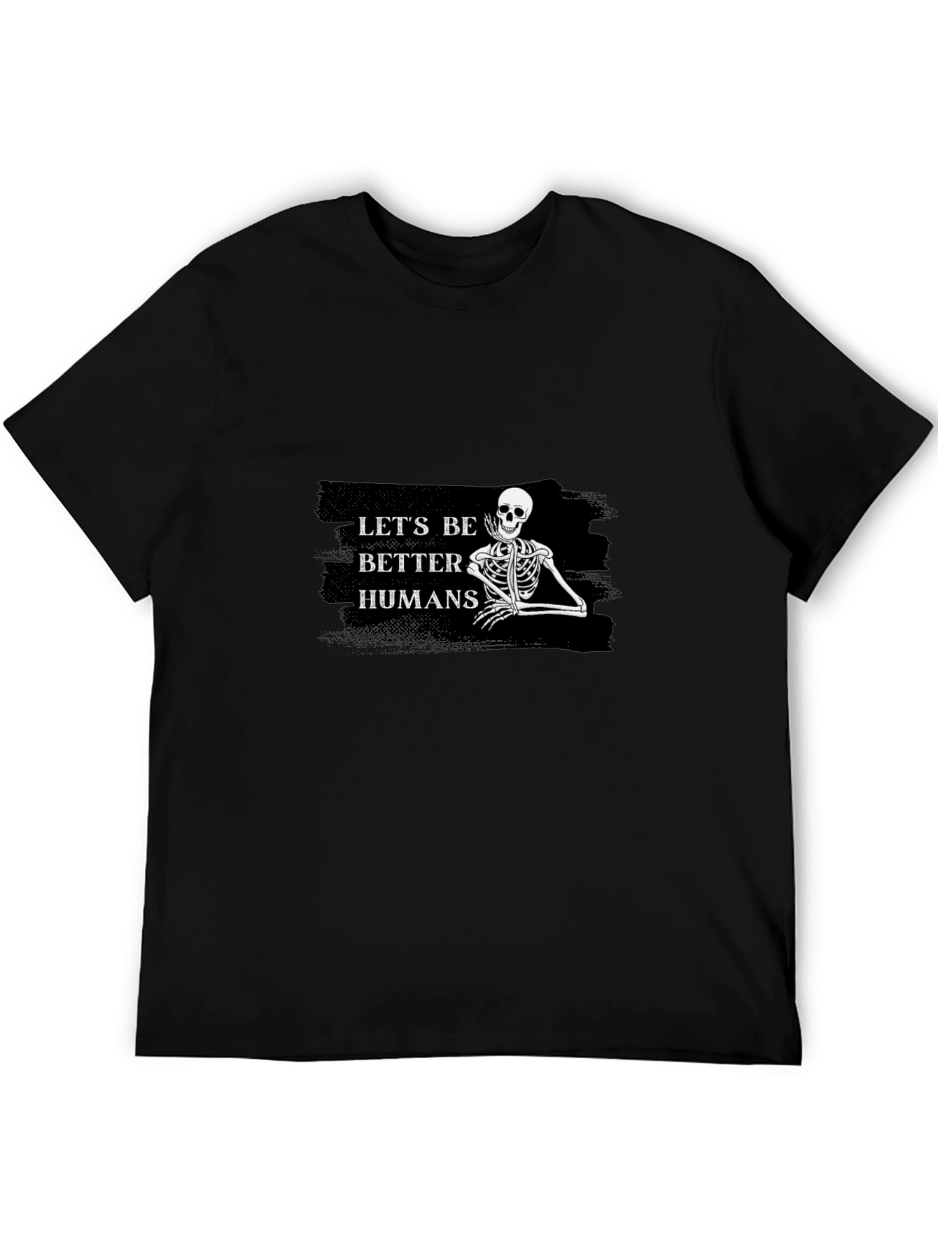 Lets Be Better Humans Skeleton Graphic Tee